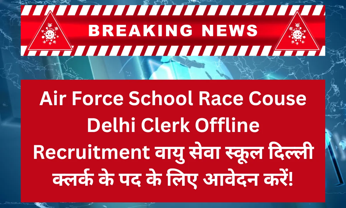 Air Force School Race Couse Delhi Clerk